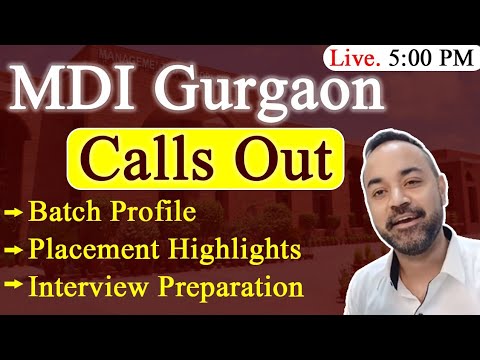 MDI Gurgaon Calls Out | Batch Profile | Placement Highlights | Interview Preparation