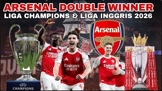 Arsenal Double Winner 2026 | Juara Liga Inggris 2026 & Juara Liga Champions 2026 🔥