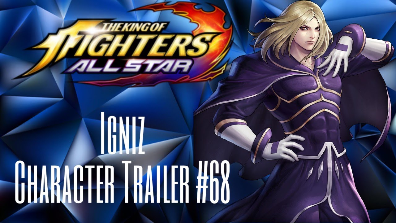 The King of Fighters : Allstar | Igniz - Character Trailer #68