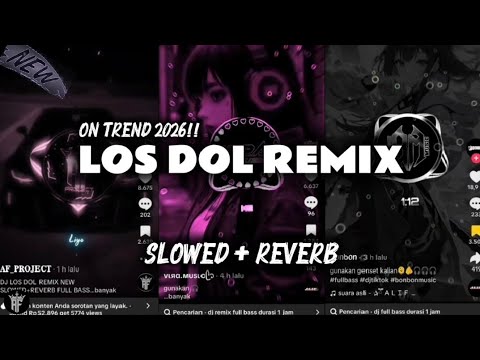 DJ LOS DOL REMIX NEW SLOWED+REVERB TREND TIKTOK FULL BASS ‼️