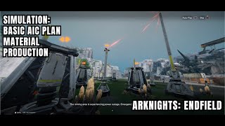 [Arknights: Endfield Simulation] Basic AIC Plan - Material Production: Produce Materials For Repair