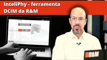 InteliPhy R&M - DCIM com gerenciamento simples e visão completa - em tempo real - do Data Center