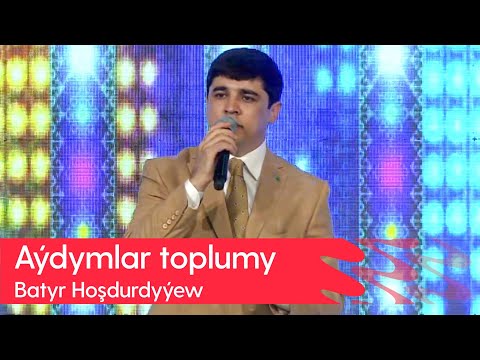 Batyr Hoshdurdyyew - Aydymlar toplumy | 2023