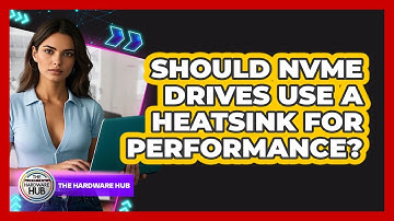 Should NVMe Drives Use A Heatsink For Performance? - The Hardware Hub