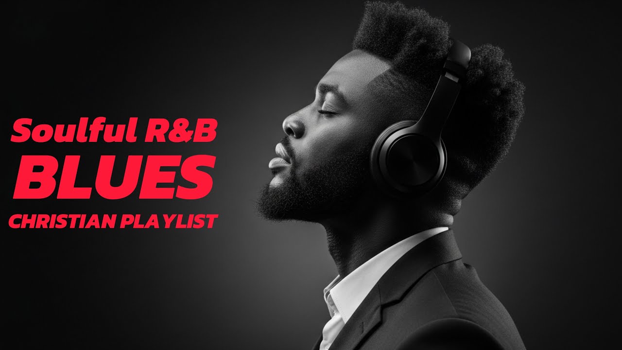 Soulful Christian R&B Gospel Blues 🎶 Night Reflection & Deep Worship Playlist