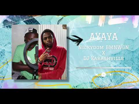 AYAYA NICKYDOM BMNWGN FT DJ KARASHVILLE