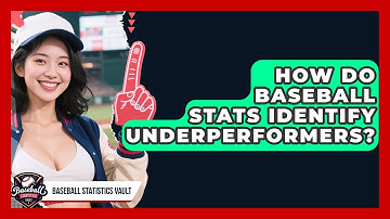 How Do Baseball Stats Identify Underperformers? - Baseball Statistics Vault