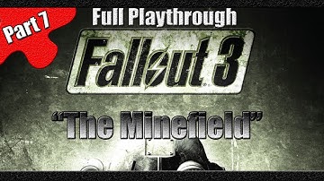 Fallout 3 | Full Lets Play | Part 7 | The Minefield