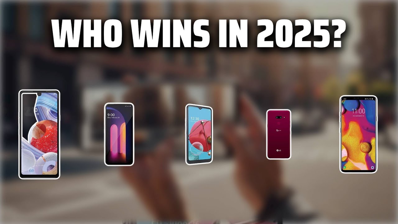 The Top 5 Best LG Phones in 2025 - Must Watch Before Buying! - YouTube