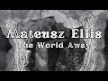 Mateusz Ellis - The World Away (Valley of Life Album)