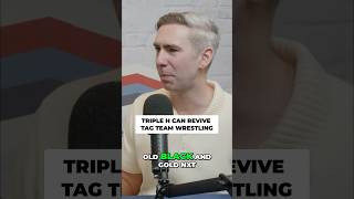Triple H Can Revive Tag Team Wrestling #WWE #RAW #Smackdown #NXT #Wrestling #TripleH #TagTeam