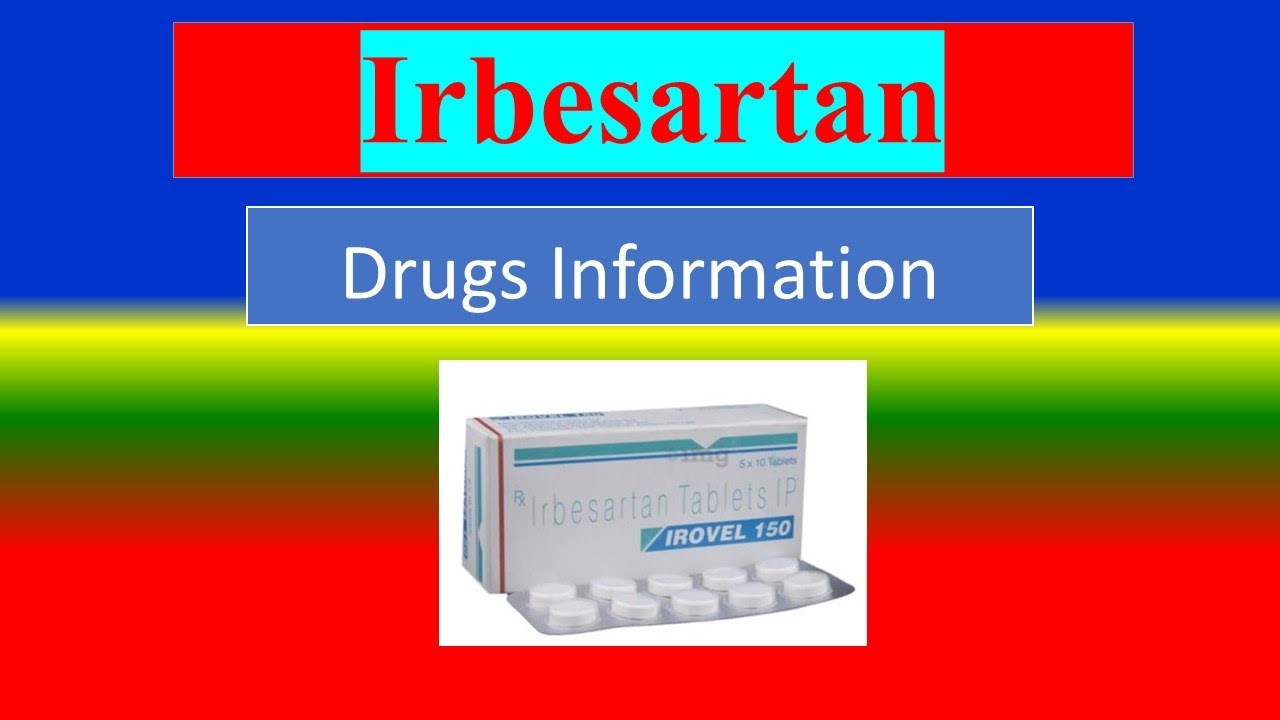 IRBESARTAN - Generic Name , Brand Names, How to use, Precautions, Side Effects