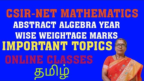CSIR-NET MATHS-தமிழ்-ABSTRACT ALGEBRA YEAR WISE WEIGHTAGE MARKS-ONLINE CLASS IN TAMIL #csirnetmaths