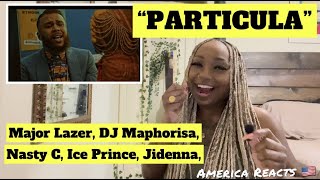 AMERICAN REACTS TO Major Lazer & DJ Maphorisa - Particula