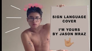 SIGN LANGUAGE COVER: Im Yours by Jason Mraz