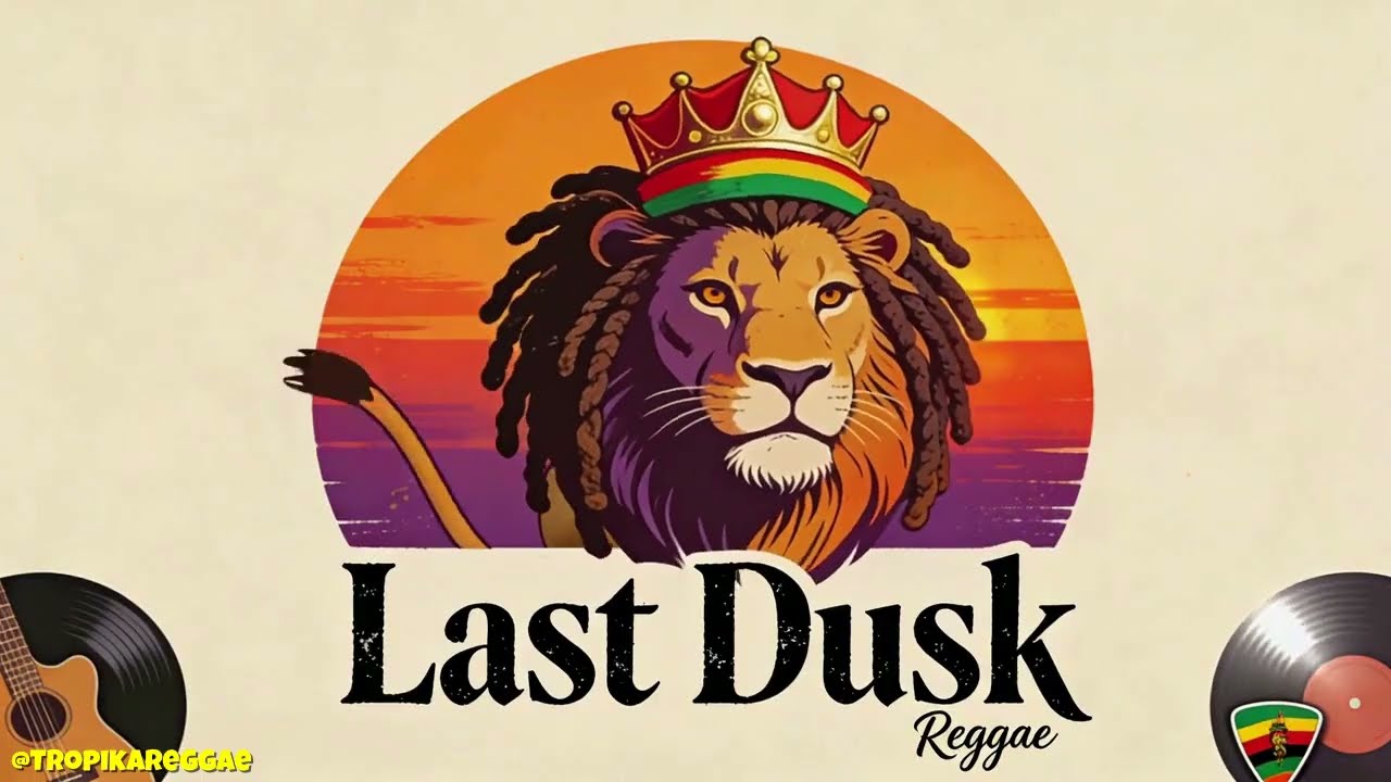 Slow Reggae Relaxing Songs Vibes - Last Dusk