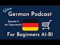 Slow German Podcast for Beginners / Episode 9 der Supermarkt (A1-B1)