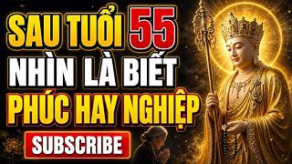 Sau Tuổi 55: Nhìn 3 Điều Biết Phúc Hay Nghiệp, Nghe Xong Tỉnh Ngộ