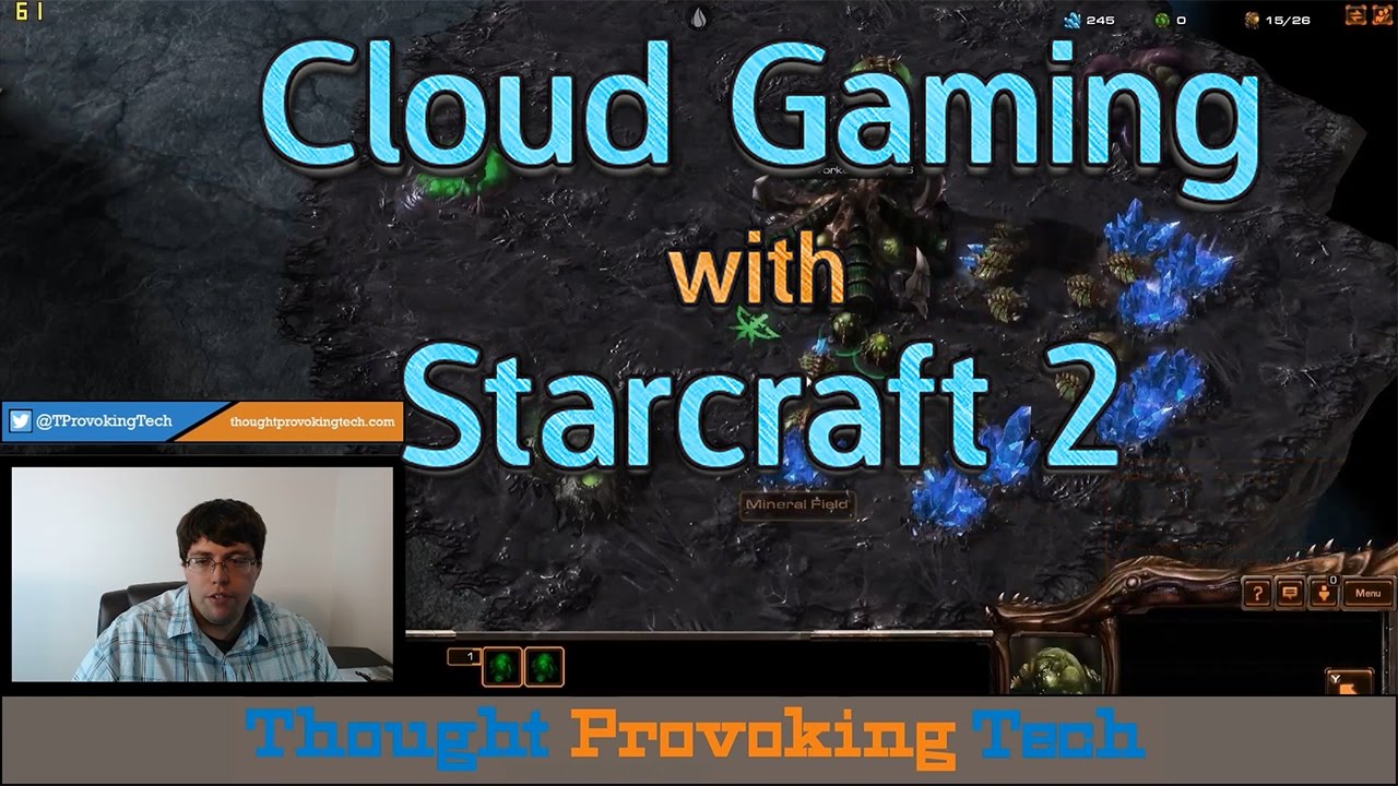 Is Cloud Gaming Viable? #3 - Starcraft 2 Testing