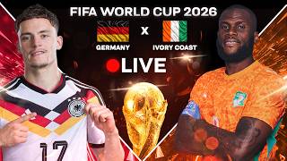 🔴 Germany vs Ivory Coast LIVE | FIFA World Cup 2026 LIVE Watchalong | Can Germany Qualify? ⚽🔥