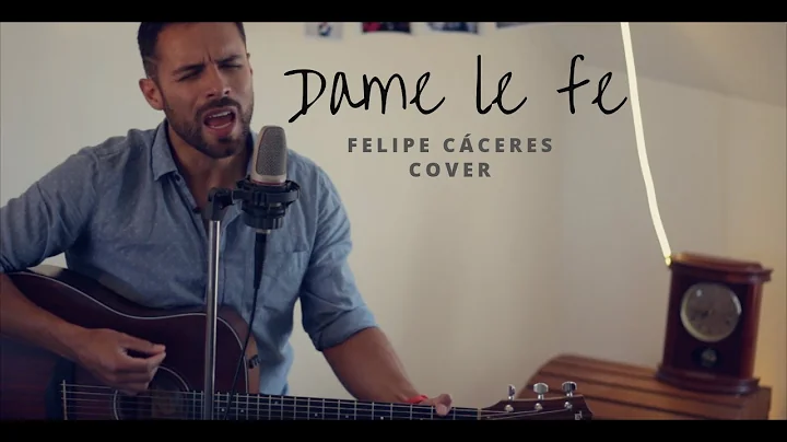 Michael Rojas - Dame la fe (COVER) Felipe Cceres |...