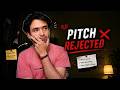 My First Pitch Got Rejected | What I Learned