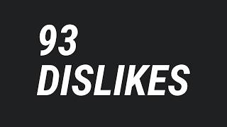 This Video Has 93 Dislikes