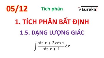 Giải tích 5.5 Tích phân dạng Lượng giác - Tích phân bất định