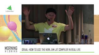 Graal: how to use the new JVM JIT compiler in real life with Chris Thalinger at Morning@Lohika