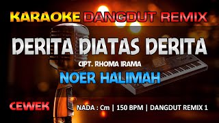 DERITA DIATAS DERITA - Noer Halimah || RoNz Karaoke Dangdut Remix