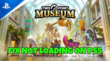 How To Fix Two Point Museum Stuck on Loading Screen/Not Loading Error On PS5