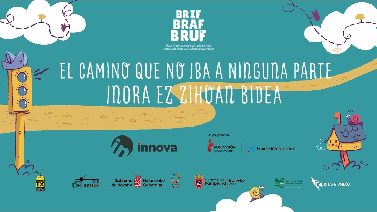 BRIF BRAF BRUF 2024 El CAMINO QUE NO IBA A NINGUNA PARTE:INORA EZ ZIHOAN BIDEA