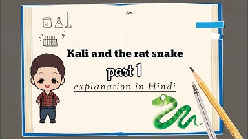 Kali and the Rat Snake || part 1 || explanation in Hindi