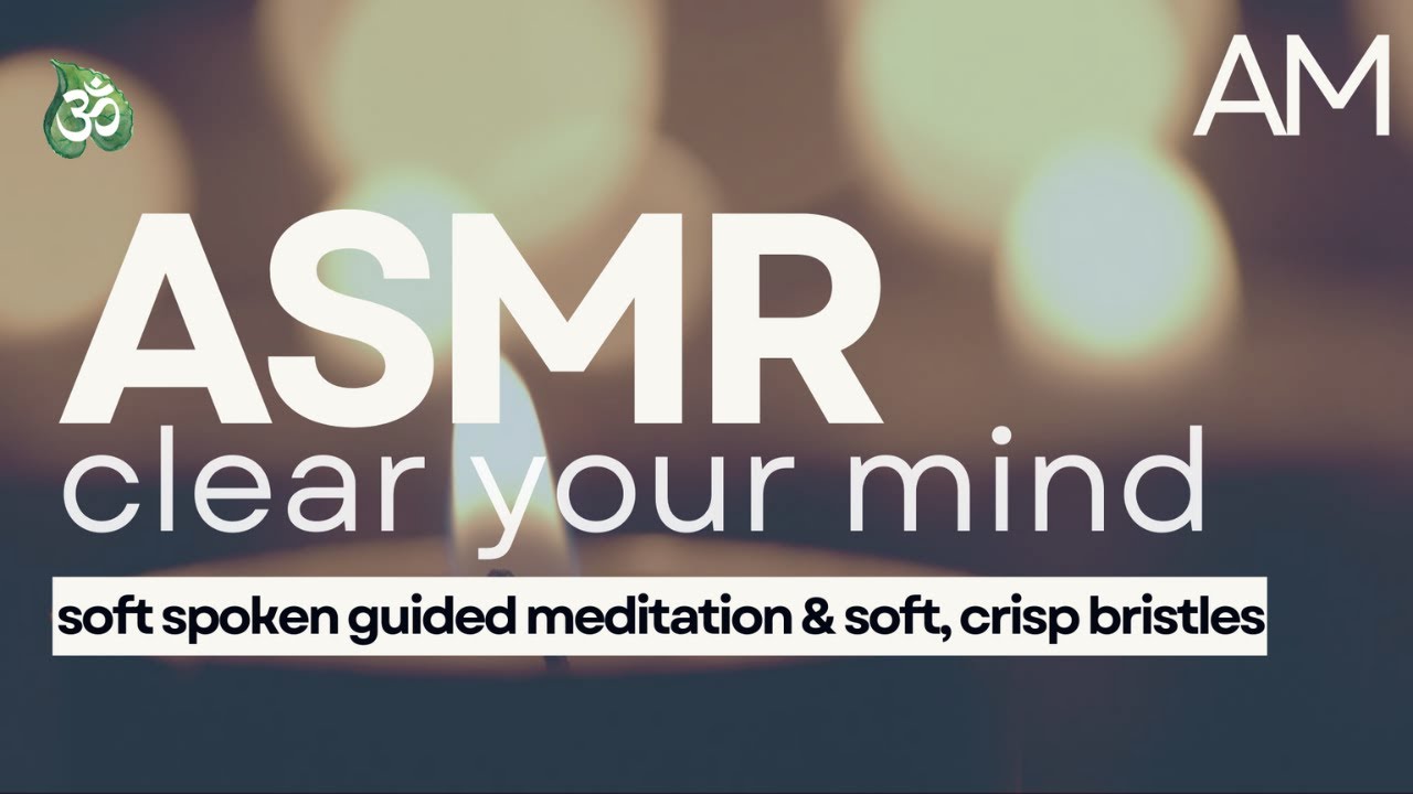ASMR Soft Spoken Guided Meditation to Clear Your Mind - YouTube