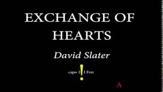 EXCHANGE OF HEARTS - DAVID SLATER (2ND FRET)