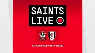 LIVE: Southampton Under-18s vs Fulham U18s | FA Youth Cup