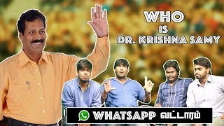 Who Is Dr. KrishnaSamy ? Krishna Samy Got Slapped For Negative Speeches | WhatsApp Vattaaram - Ep #1