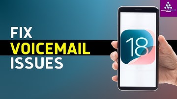How To Fix iPhone Voicemail Not Working iOS 18