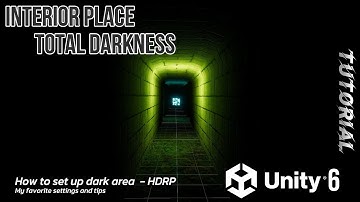 Unity 6 - How to setup interior darkness (HDRP)