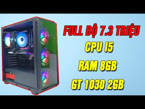 FULL BỘ PC HƠN 7 TRIỆU CẤU HÌNH I5 RAM 8 CẠC GT 1030 2GB D5 CHIẾN GTA5, FIFA4, PUBG GIẢ LẬP....