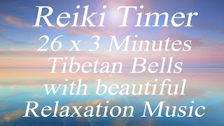 Reiki Timer - Reiki Music with 26x3 minute tibetan bells - Light,  Relaxing and Refreshing Music