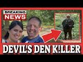 🛑BREAKING🛑NEW BIG CLUE IN THE DEVIL'S DEN K!LLINGS 🛑 STILL ON THE LOOSE🛑 HERE'S WHAT WE FOUND 🛑
