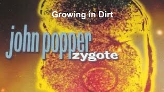 Watch John Popper Growing In Dirt video