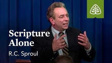 Scripture Alone: What is Reformed Theology? with R.C. Sproul