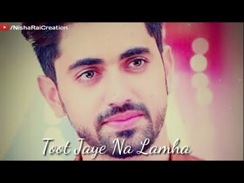 Toot Jaye Na Lamha Ayetbar ka  Zain Imam sad status video  Nisha Rai Creation