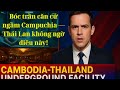 Bóc trần căn cứ ngầm Campuchia — Thái Lan không ngờ điều này!