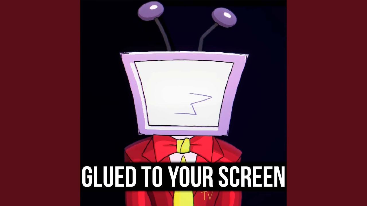Glued To Your Screen