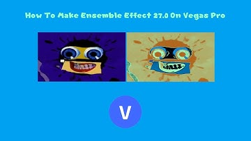 How To Make Ensemble Effect 27.0 On Vegas Pro