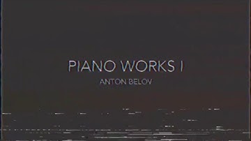 Anton Belov - Piano Works I (Official Trailer)
