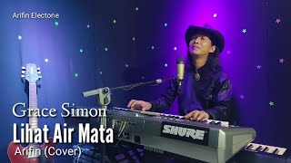 Lihat Air Mata grace Simon cover By Arifin